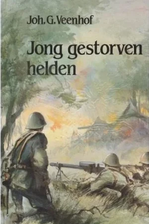 Betaalbaar Jong gestorven helden – Joh. G. Veenhof (6e druk)