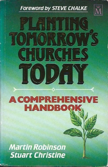 Hete Deal Planting Tomorrow’s Churches Today : A Comprehensive Handbook – Martin Robinson and Stuart Christine
