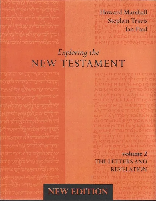 Gratis Retour Exploring the New Testament, Volume 2 : The Letters and Revelation – Howard Marshall, Stephen Travis, Ian Paul (Second Edition, 2011)