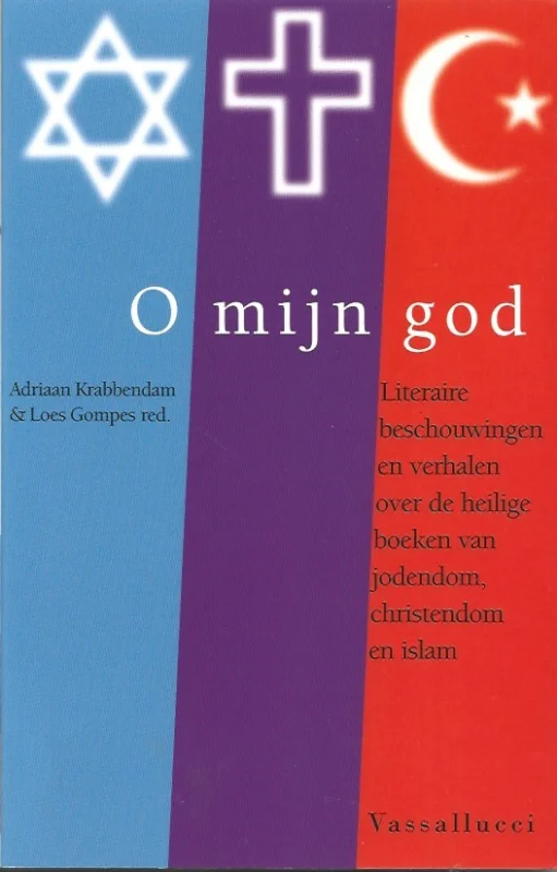Express Levering O mijn god : teksten over het monotheïsme – Loes Gompes en Adriaan Krabbendam