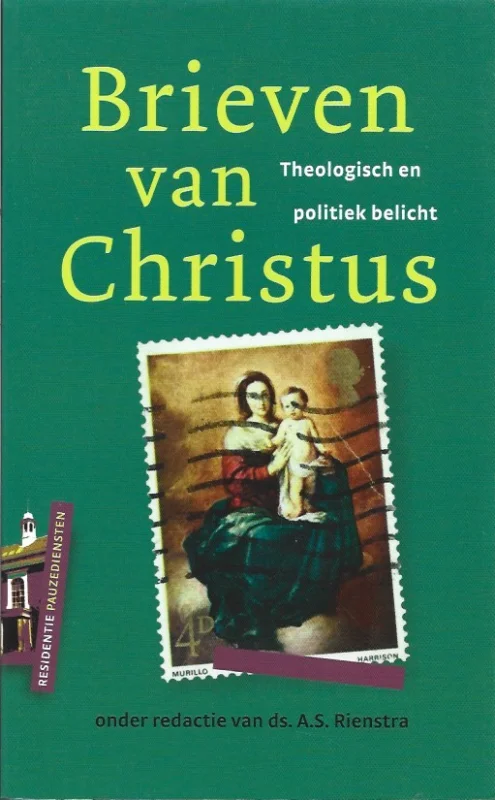 Superprijs Brieven van Christus : theologisch en politiek belicht – onder redactie van ds. A.S. Rienstra
