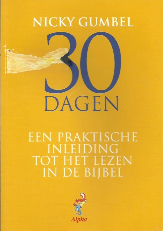 30 dagen : Een praktische inleiding in het lezen in de bijbel – Nicky Gumbel (3e druk) Gecertificeerd