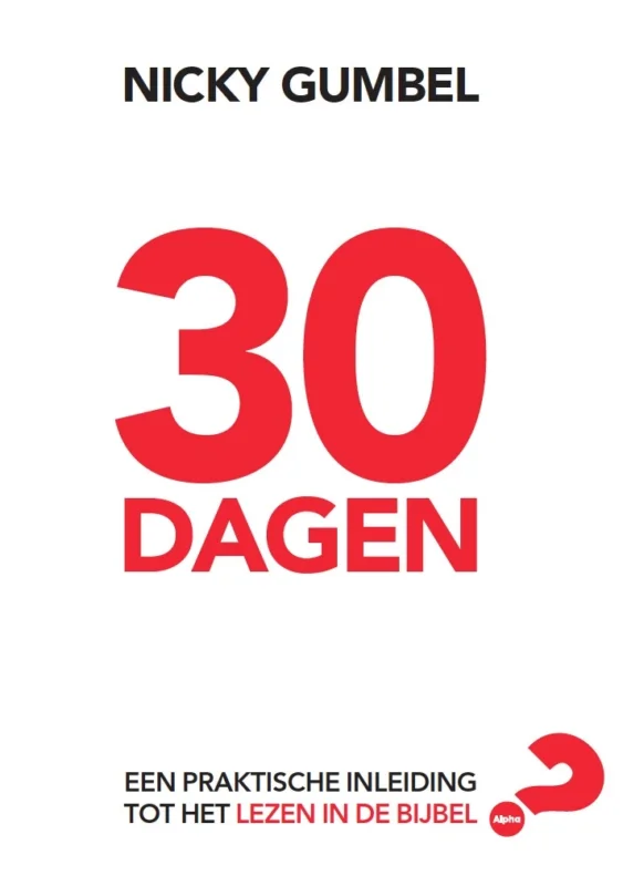 30 dagen : Een praktische inleiding in het lezen in de bijbel – Nicky Gumbel (2018) Meest Verkocht