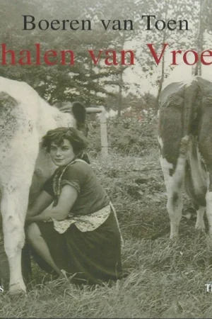 Alleen Vandaag Boeren van toen : verhalen van vroeger – Hans Siemes
