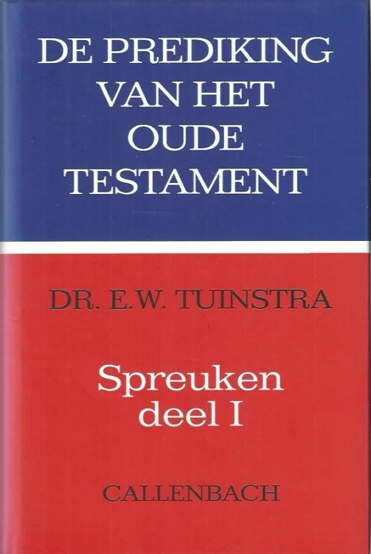 De prediking van het Oude Testament : Spreuken, deel I – Dr. E.W. Tuinstra Finale Uitverkoop