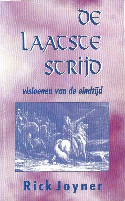 De laatste strijd : Visioenen van de eindtijd – Rick Joyner Direct Beschikbaar