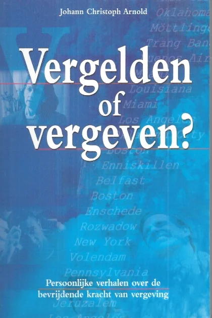 Vergelden of vergeven? – Johann Christoph Arnold Finale Uitverkoop