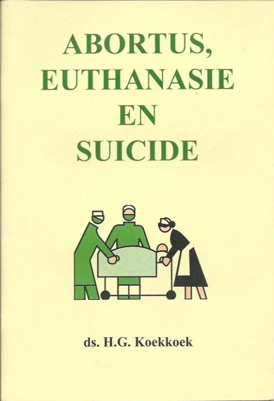 Koopje Abortus, Euthanasie en suicide – ds. H.G. Koekoek