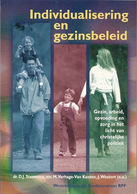Individualisering en gezinsbeleid : gezin, arbeid, opvoeding en zorg in het licht van christelijke politiek – J. Steensma (e.a.) R.P.F. Finale Uitverkoop