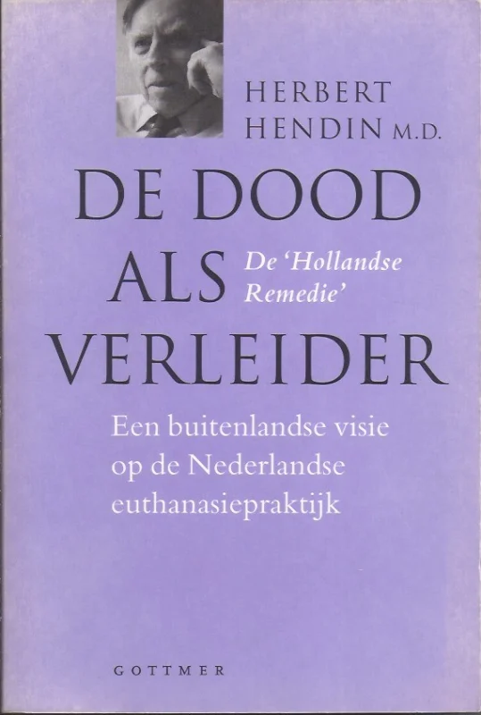 Fabrieksprijs De dood als verleider : de ‘Hollandse remedie’ : een buitenlandse visie op de Nederlandse euthanasiepraktijk – Herbert Hendin
