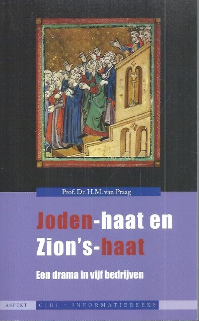 Joden-haat en Zion’s-haat : Een drama in vijf bedrijven – H.M. van Praag Lage Kosten
