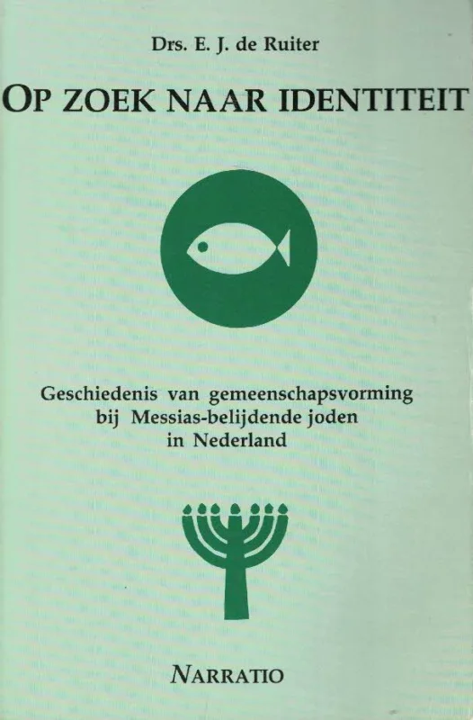 Op zoek naar identiteit : geschiedenis van gemeenschapsvorming bij Messias-belijdende joden in Nederland – E.J. de Ruiter Gereduceerde Prijs