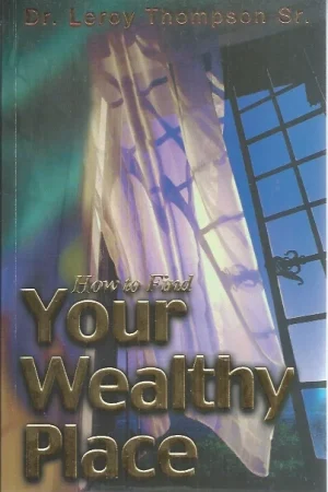 Aanbieding How To Find Your Wealthy Place – dr. Leroy Thompson Sr.