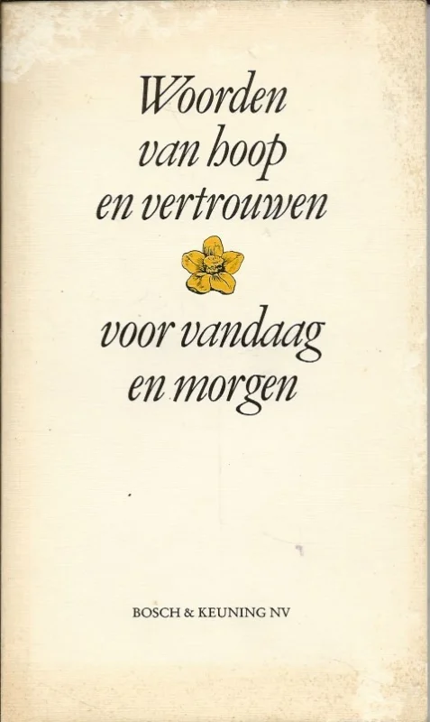 Betaalbaar Woorden van hoop en vertrouwen voor vandaag en morgen – Bosch & Keuning