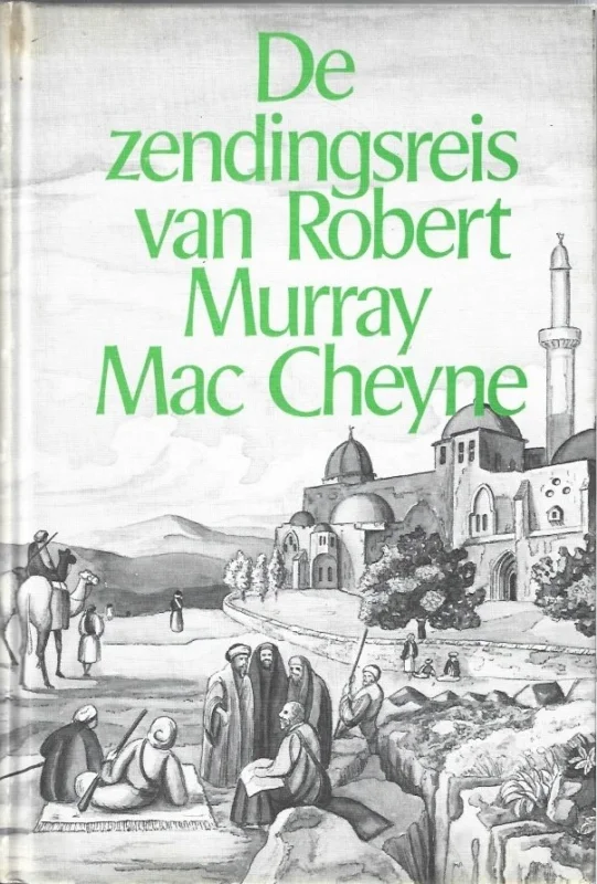 De zendingsreis van Robert Murray Mac Cheyne Seizoensaanbieding