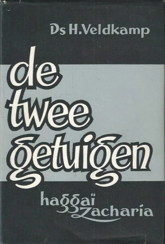 De twee getuigen : Haggai en Zacharia – Ds. H. Veldkamp Speciale Aanbieding