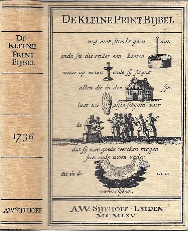 De Kleine Print Bijbel : A.W. Sijthoff 1965 – Herdruk van de uitgave Gerrit Bouman 1736 Speciale Aanbieding