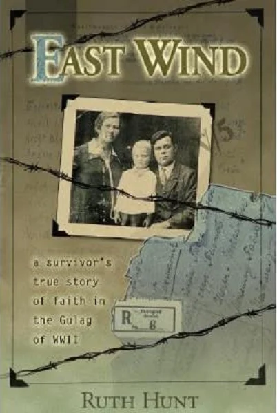 East wind : a survivor’s true story of faith in the Gulag of WWII – Ruth Hunt Op = Op