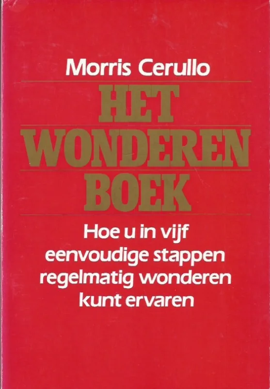Betaalbaar Het wonderenboek: hoe u in vijf eenvoudige stappen regelmatig wonderen kunt ervaren – Morris Cerullo