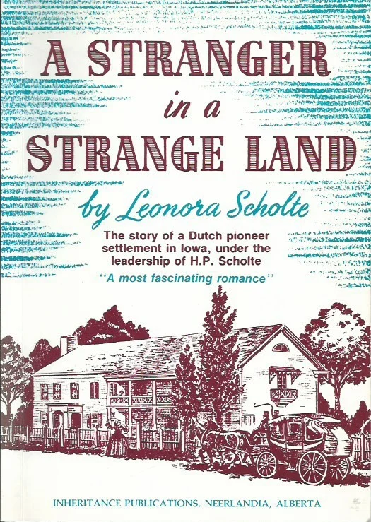 Bestseller A stranger in a strange land : the story of a Dutch settlement in Iowa under the leadership of H.P. Scholte – by Leonora R. Scholte