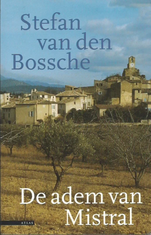 De adem van Mistral : een reis door de geschreven Provence – Stefan van den Bossche Laatste Versie