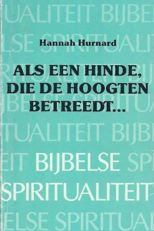 Als een hinde, die de hoogten betreedt … – Hannah Hurnard (sleets|) Nu Kopen