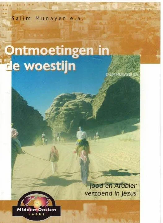 Exclusieve Aanbieding Ontmoetingen in de woestijn : Jood en Arabier verzoend in Jezus – Salim Munayer e.a.