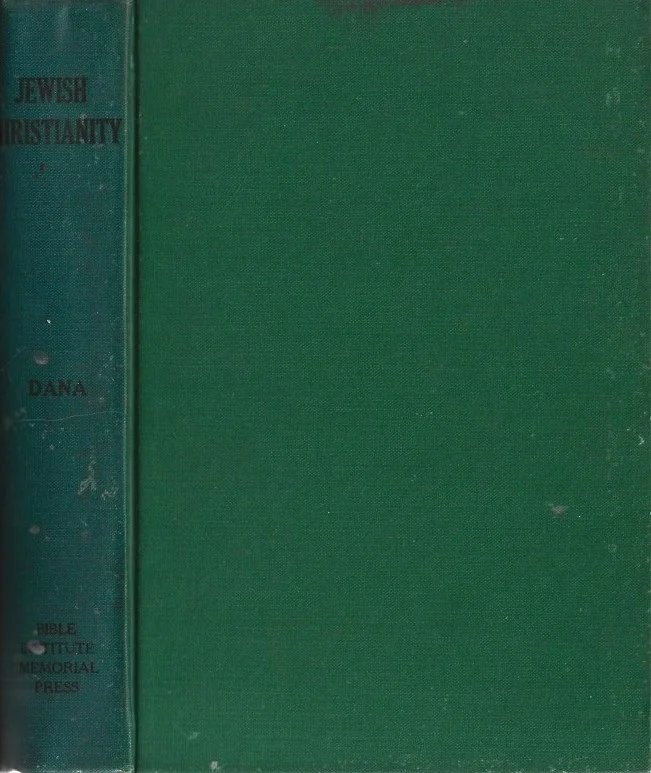 Jewish Christianity : An Expository Survey of Acts i to Xii, James, I and II Peter, Jude, and Hebrews – H.E. Dana (1937) Korting