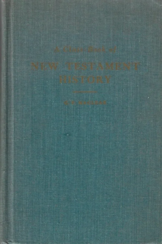 Aanbieding A Class-Book of New Testament History – G.F. Maclear (1952)