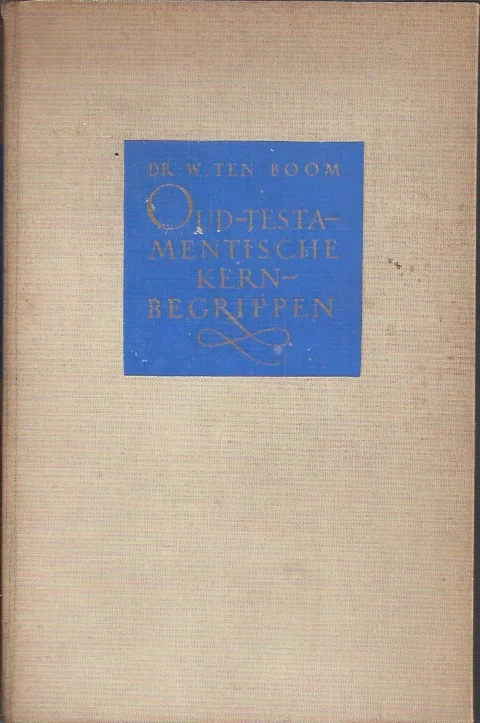 Oud-Testamentische kernbegrippen – dr. W. Ten Boom Koopje