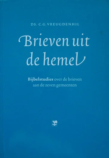 Superprijs Brieven uit de Hemel : Bijbelstudies over de brieven aan de zeven gemeenten – C.G. Vreugdenhil