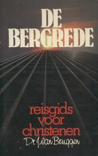 Bestel Nu De Bergrede, reisgids voor christenen – Dr. J van Bruggen (10e druk)