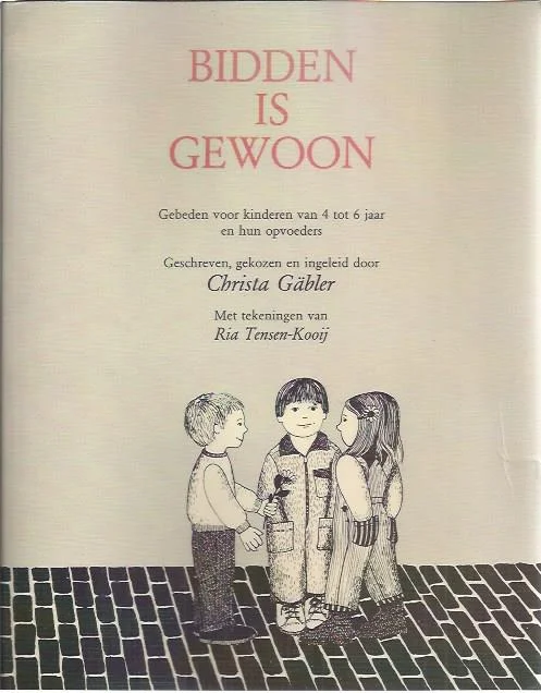 Bidden is gewoon : gebeden voor kinderen van 4 tot 6 jaar en hun opvoeders – Christa Gäbler Flitsaanbieding