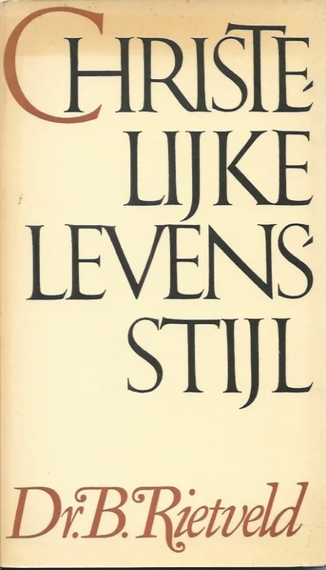Betrouwbaar Christelijke levensstijl – Dr. B. Rietveld