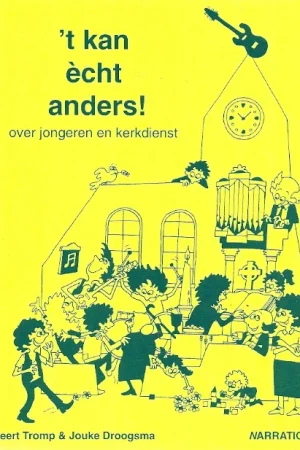 ‘t Kan ècht anders! : over jongeren en de kerkdienst – Geert Tromp & Jouke Droogsma Speciale Aanbieding