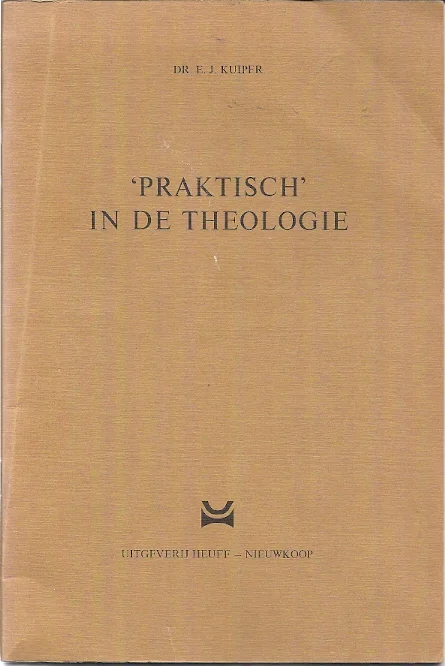 Praktisch in de theologie – Dr. E.J. Kuiper Koopje