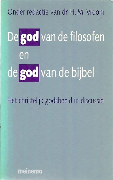 Weekendaanbieding De God van de filosofen en de God van de bijbel : het christelijk godsbeeld in discussie – H.M. Vroom