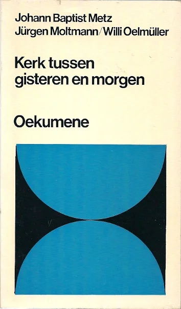 Korting Kerk tussen gisteren en morgen : Oekumene – Johann Baptist Metz