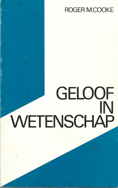 Geloof in wetenschap : inleiding tot de methoden van wetenschapsbeoefening – Roger M. Cooke Seizoensaanbieding