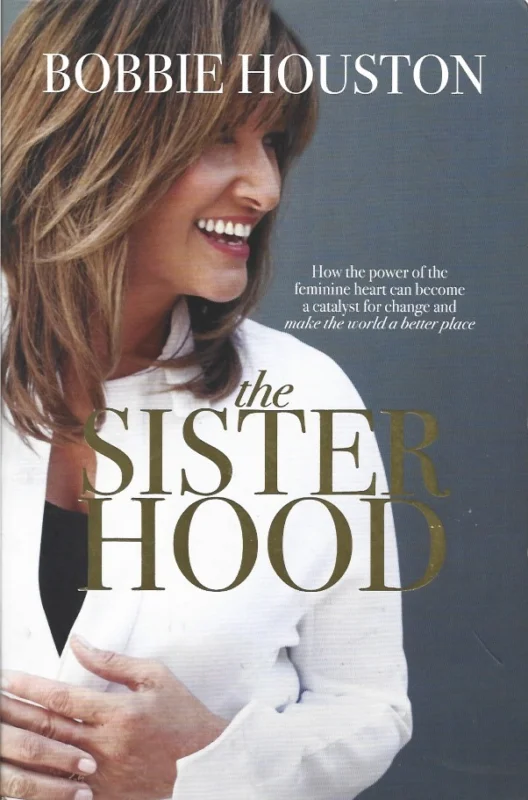 The Sisterhood : How the Power of the Feminine Heart Can Become a Catalyst for Change and Make the World a Better Place – Bobbie Houston (Paperback) Voordeelprijs