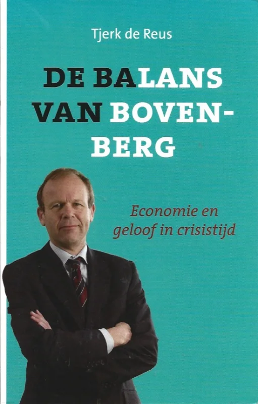 De balans van Bovenberg: economie en geloof in crisistijd – Tjerk de Reus Koopje