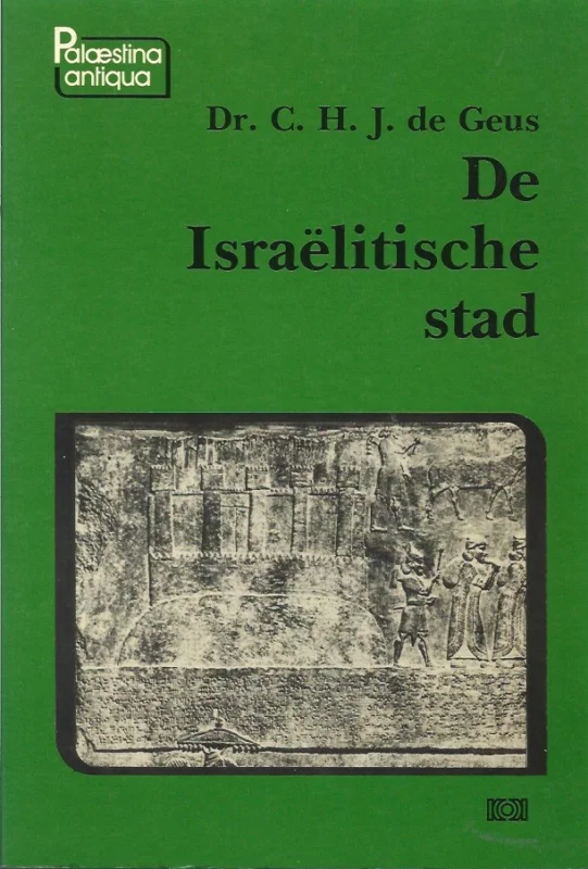 Hoge Kwaliteit De Israëlitische stad –Dr. C.H.J. de Geus