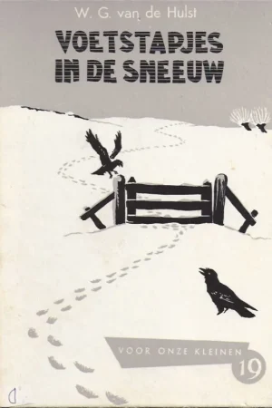 Voetstapjes in de sneeuw : Voor onze kleinen, 19 – door W.G. van de Hulst (6e druk) Betrouwbaar