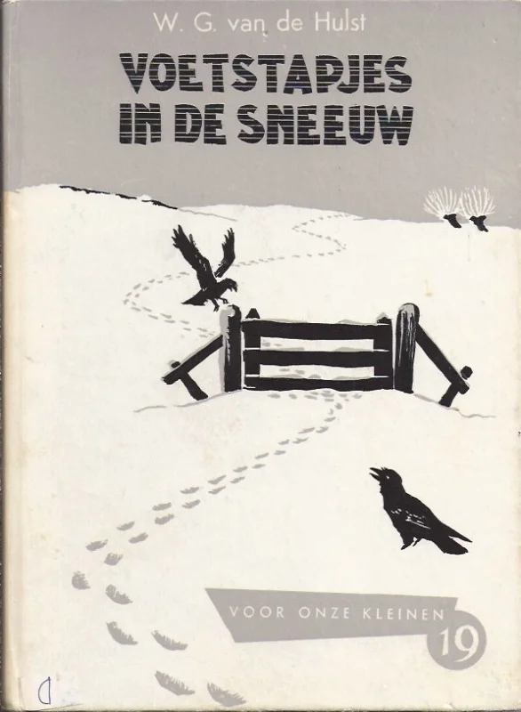 Voetstapjes in de sneeuw : Voor onze kleinen, 19 – door W.G. van de Hulst (6e druk) Betrouwbaar