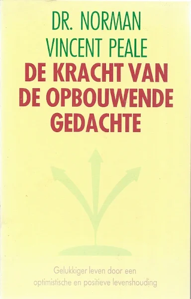 De kracht van de opbouwende gedachte –Norman Vincent Peale Favoriet