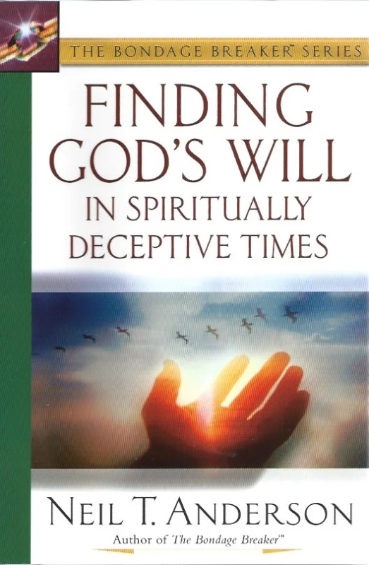 Lage Kosten Finding God’s Will in Spiritually Deceptive Times : Neil T. Anderson