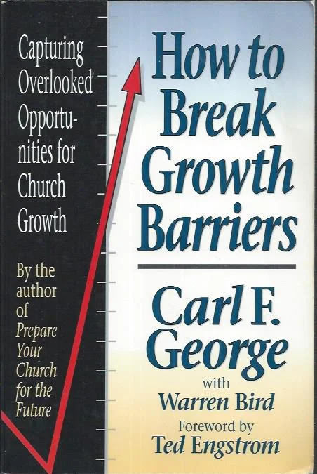 How to break growth barriers : Capturing Overlooked Opportunities for Church Growth – Carl F. George with Warren Bird Korting