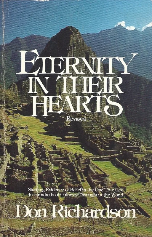 Must-Have Eternity in Their Hearts : Don Richardson (Revised 1984)