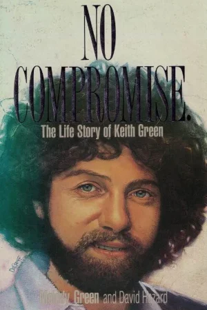 Voordeelprijs No compromise : The life story of Keith Green – Melody Green and David Hazard