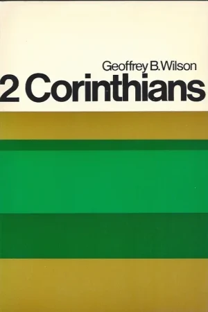 2 Corinthians: A Digest of Reformed Comment : Geoffrey B. Wilson Finale Uitverkoop